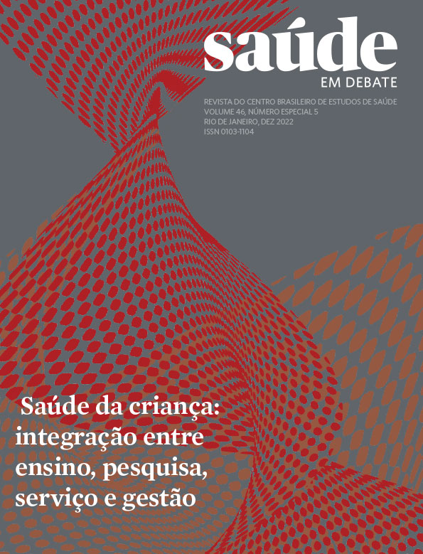 Saúde em Debate v. 46, n. especial 5, dez. 2022 - Saúde da criança: integração entre ensino, pesquisa, serviço e gestão